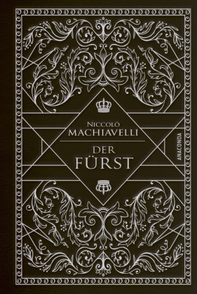 Machiavelli - Der F&uuml;rst