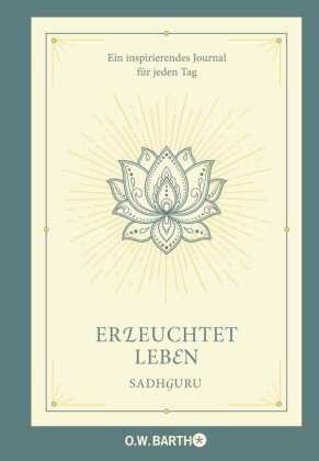 Erleuchtet leben: Ein inspirierendes Journal f&uuml;r jeden Tag | Mit 365 Impulsen und Zitaten des bekannten Yoga-Meisters und Bestsellerautors