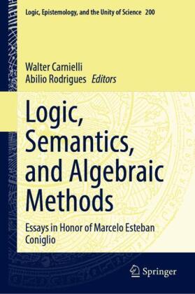 Logic, Semantics, and Algebraic Methods: Essays in Honor of Marcelo Esteban Coniglio
