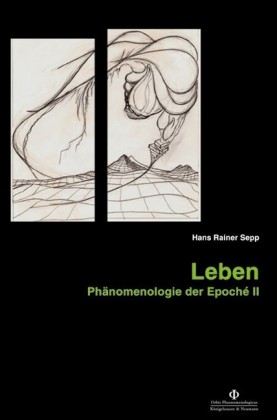 Leben: Ph&auml;nomenologie der Epoch&eacute; II