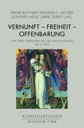 Vernunft - Freiheit - Offenbarung: Der Streit zwischen Jacobi und Schelling 1811/1812