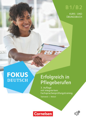 Fokus Deutsch - Erfolgreich in Pflegeberufen - Kurs- und �bungsbuch mit Audios online (3. Auflage) - B1/B2