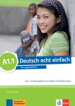 Deutsch echt einfach A1.1 - Kurs- und �bungsbuch mit Audios und Videos online: f�r Jugendliche. Kurs- und �bungsbuch mit Audios und Videos