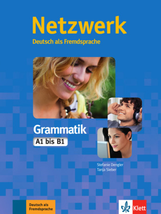 Netzwerk Grammatik A1-B1: Deutsch als Fremdsprache. Grammatik