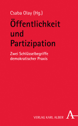 &Ouml;ffentlichkeit und Partizipation: Zwei Schl&uuml;sselbegriffe demokratischer Praxis