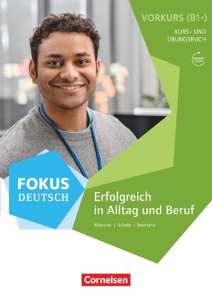 Fokus Deutsch - Erfolgreich in Alltag und Beruf: Vorkurs - Kurs- und �bungsbuch - B1+