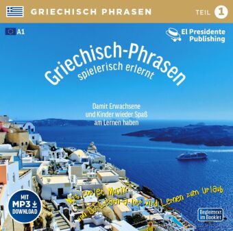 Griechisch-Phrasen spielerisch erlernt; ., 1 Audio-CD mit mp3-Download Code Tl.1: Sprachen leichter lernen - mit DJ Learn-a-lot&reg;: A1, ab dem 1. Lernjahr, Neugriechisch. F&uuml;r Anf&auml;nger bis leicht Fortgeschrittene, Sch&uuml;ler und Erwachsene, auch zum Auffrische