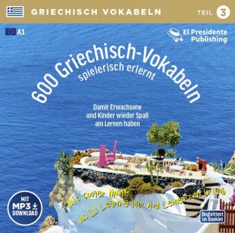 600 Griechisch-Vokabeln spielerisch erlernt; ., 1 Audio-CD mit mp3-Download Code Tl.3: Sprachen leichter lernen - mit DJ Learn-a-lot&reg;: A1, 2. Lernjahr, Neugriechisch. F&uuml;r Anf&auml;nger bis leicht Fortgeschrittene, Sch&uuml;ler und Erwachsene, auch zum Auffrischen.