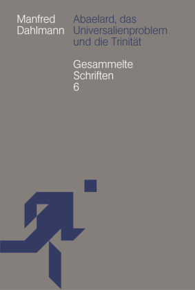 Abaelard, das Universalienproblem und die Trinit&auml;t