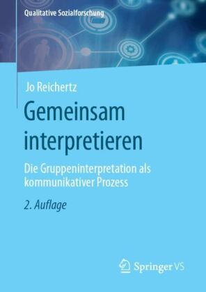 Gemeinsam interpretieren: Die Gruppeninterpretation als kommunikativer Prozess