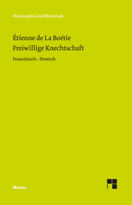 Freiwillige Knechtschaft: Franz&ouml;sisch-Deutsch
