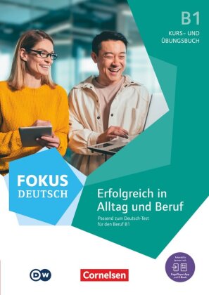 Fokus Deutsch - Erfolgreich in Alltag und Beruf - Kurs- und �bungsbuch passend zum Deutsch-Test f�r den Beruf B1 - B1