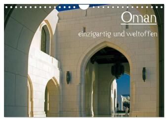 Oman - einzigartig und weltoffen (Wandkalender 2025 DIN A4 quer), CALVENDO Monatskalender: Oman, ein Land, das sich wohlwollend von vielen anderen L&auml;ndern Arabiens unterscheidet.