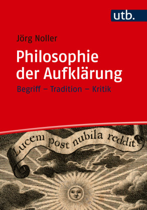 Philosophie der Aufkl&auml;rung: Begriff - Tradition - Kritik