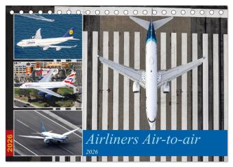 Airliners Air-to-air (Tischkalender 2026 DIN A5 quer), CALVENDO Monatskalender: Au&szlig;ergew&ouml;hnliche Airliner Air-to-air Aufnahmen aus Anchorage, Boston und Los Angeles