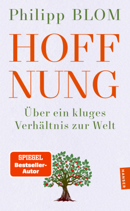 Hoffnung: &Uuml;ber ein kluges Verh&auml;ltnis zur Welt