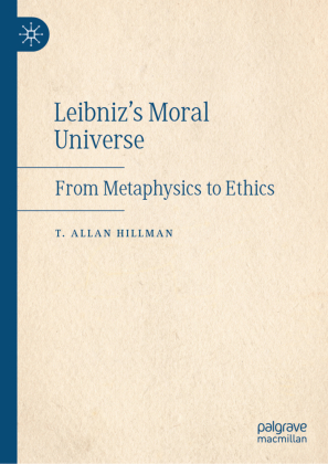 Leibniz's Moral Universe: From Metaphysics to Ethics