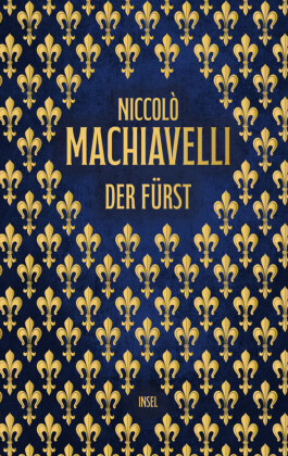 Der F&uuml;rst: Das vielleicht ber&uuml;chtigtste Handbuch der Macht | In hochwertiger Geschenkbuch-Ausstattung