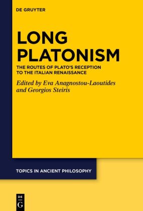 Long Platonism: The Routes of Plato's Reception to the Italian Renaissance
