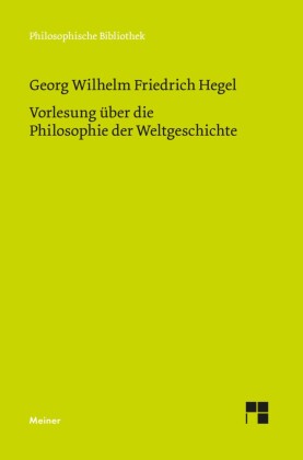 Vorlesung &uuml;ber die Philosophie der Weltgeschichte: Nach der Mitschrift von Friedrich Wilhelm Karl Hegel