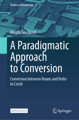 A Paradigmatic Approach to Conversion: Conversion between Nouns and Verbs in Czech