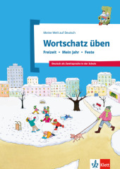 Wortschatz �ben: Freizeit - Mein Jahr - Feste: Deutsch als Zweitsprache in der Schule