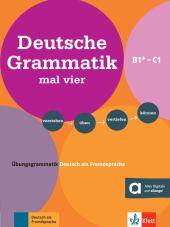 Deutsche Grammatik mal vier B1+/B2/C1: �bungsgrammatik Deutsch als Fremdsprache. Buch + Online
